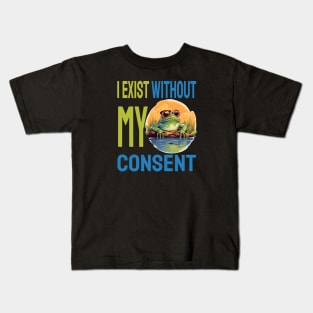 I exist without my consent Kids T-Shirt